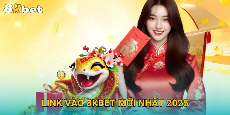 Trang chủ 3 Link Vào 8KBET Mới Nhất 2025